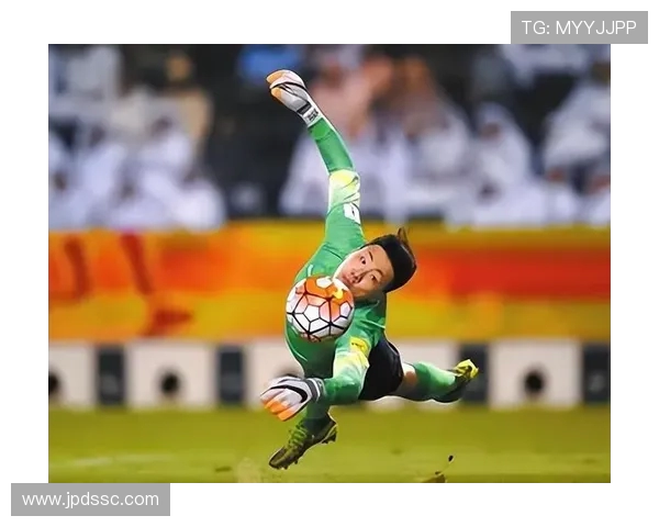 王大雷:从绿茵场到门将传奇的成长之路与辉煌瞬间 王大雷:从绿茵场到门将传奇的成长之路与辉煌瞬间